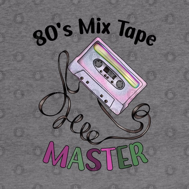 80's Mix Tape Master by Milky Milky